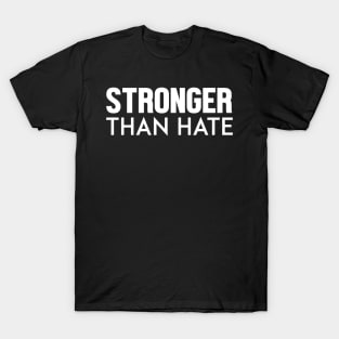 Stronger Than Hate #StrongerThanHate T-Shirt